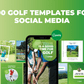 200 Golf Templates for Social Media